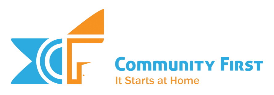 Community First, Inc.: It Starts at Home