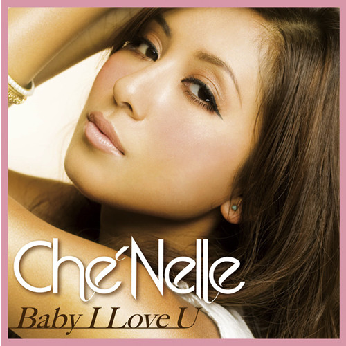 Che'Nelle - Baby I Love U (English Ver.) @Internet Download Mp3 Che'Nelle - Baby I Love U (English Ver.)
