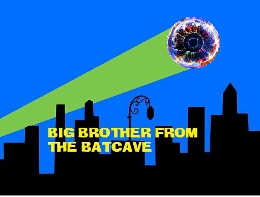 Big Brother from the Batcave
