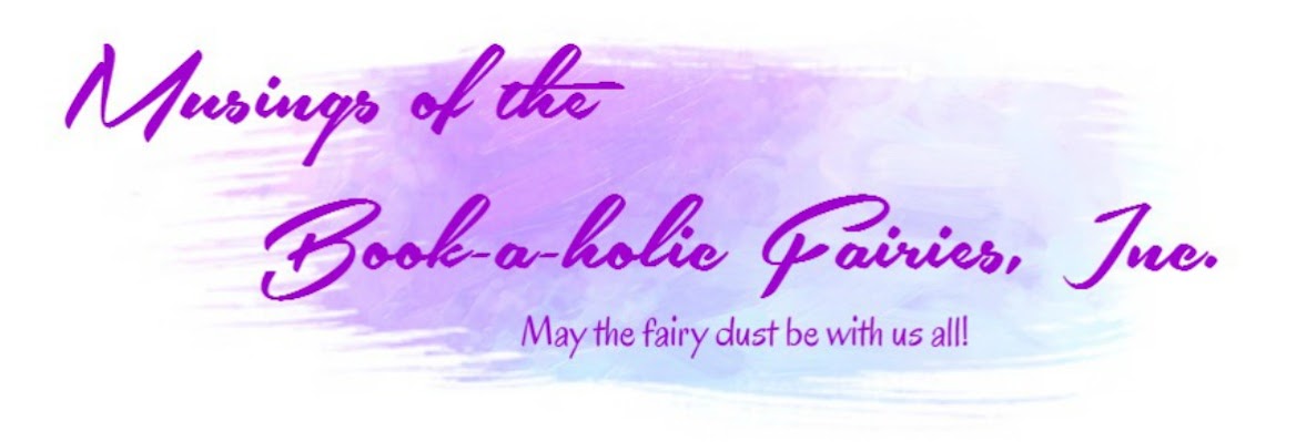 Musings of the Book-a-holic Fairies, Inc.