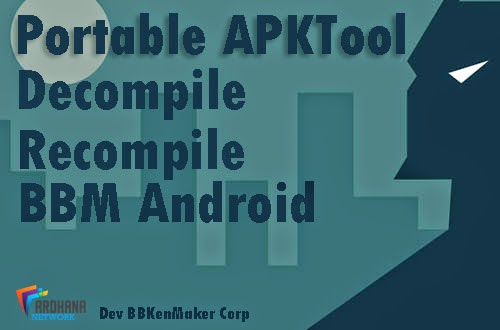 Portable APKTool V4.6 - Software Decompile Recompile BBM Android Portable APKTool V4.6 - Software Decompile Recompile BBM Android