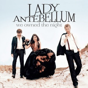 Lady Antebellum - We Owned the Night Lyrics + Letras + Lirik + Tekst + Text + Testo + Paroles + Source: Lyrics-Video-Music.blogspot.com + Video Music Song Lyrics Lady Antebellum - We Owned the Night