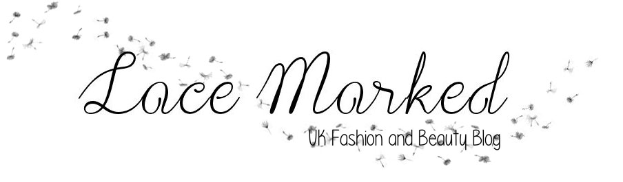 LACE MARKED | UK Fashion and Beauty Blog