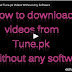 How To Download Tune.pk Videos Without Any Software
