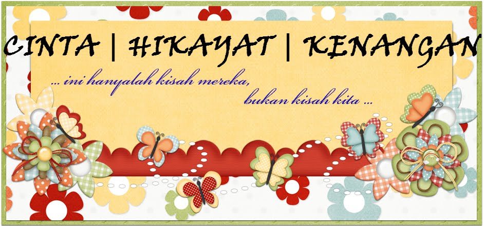 CINTA | HIKAYAT | KENANGAN