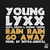 Music: Young Lyxx ft Bosco & Donny Goines "Rain Rain Go Away"