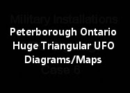 Peterborough Ontario - Huge Triangular UFO Hovers Over Witnesses - Maps/Diagrams.