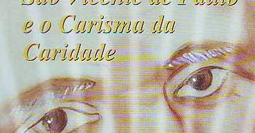 Resumo Do Livro Sao Vicente De Paulo E O Carisma Da Caridade