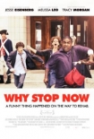 Why Stop Now Movie Poster