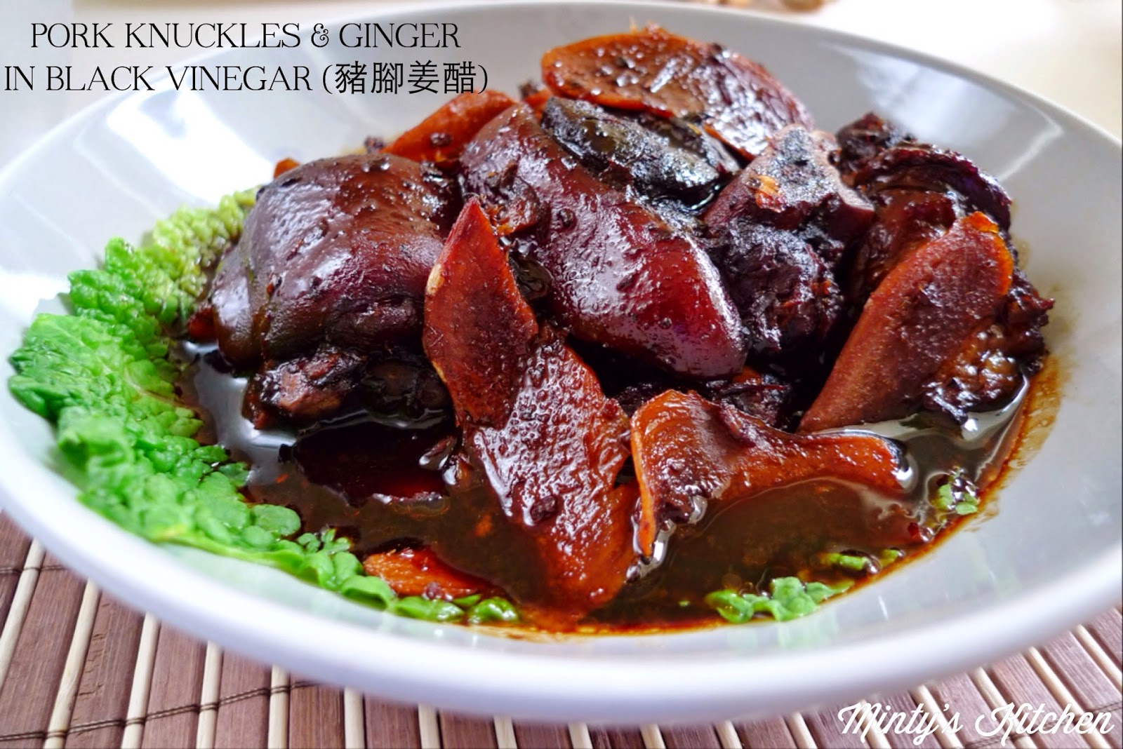 Minty's Kitchen Pork Knuckles & Ginger in Black Vinegar (豬腳姜醋)