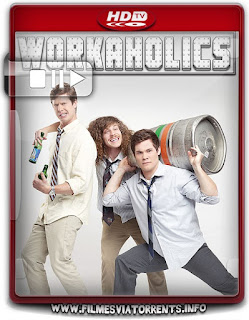 Workaholics Workaholics