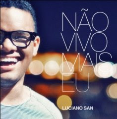 Luciano San - Não Vivo Mais Eu 2012 Luciano San - Não Vivo Mais Eu 2012