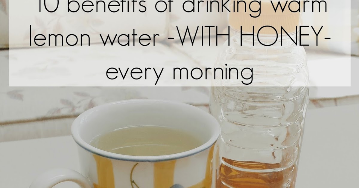 From Carly, With Love 10 Benefits of Drinking Warm Lemon Water WITH