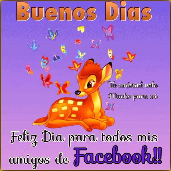 Feliz Día Amigos de Facebook Buenos Dias Feliz Día Amigos de Facebook Buenos Dias
