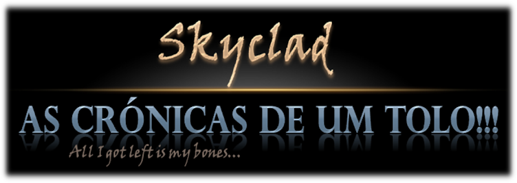 Skyclad, As Crónicas de um Tolo!!!