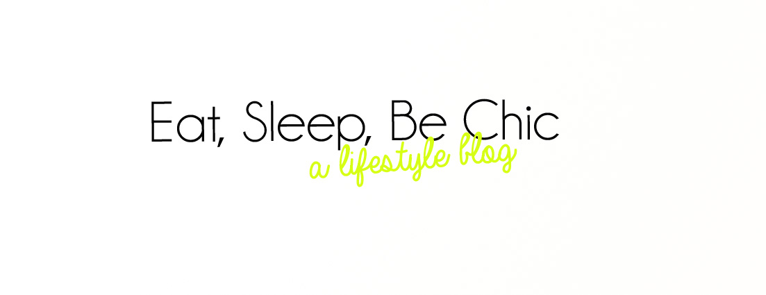 Eat, Sleep, Be Chic