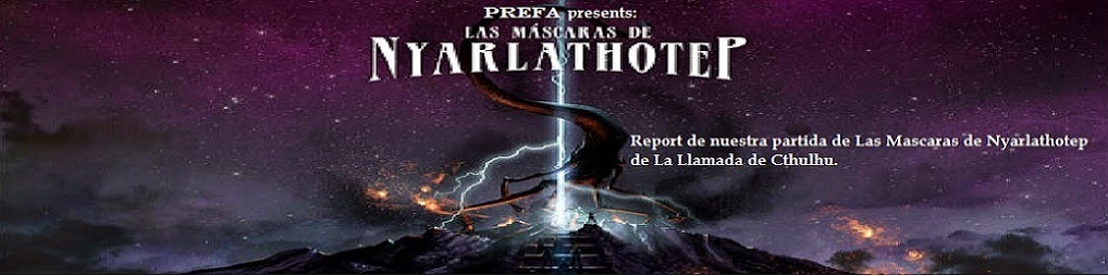 Las PREFA-Mascaras de Nyarlathotep