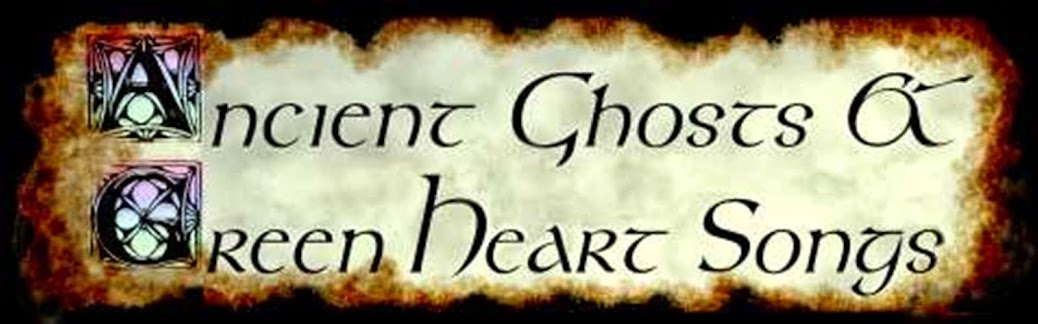 Ancient Ghosts & Green Heart Songs