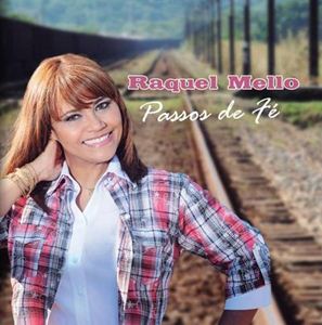Raquel Mello – Passos de Fé 2011 Raquel Mello – Passos de Fé 2011