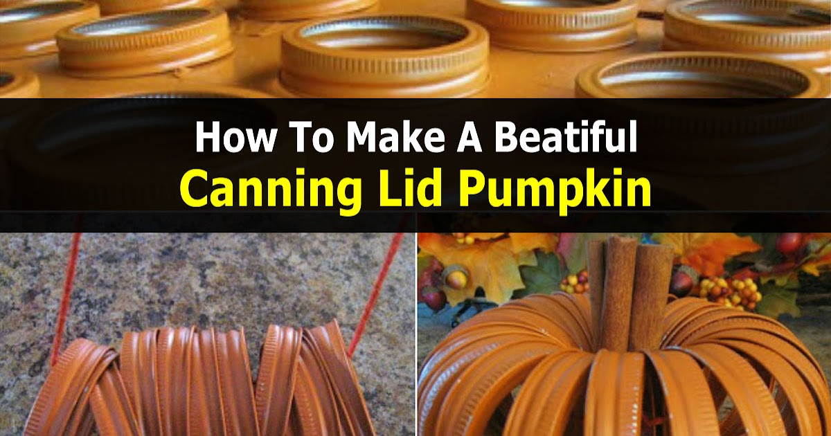How To Make A Beatiful Canning Lid Pumpkin Idees And Solutions