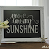 You Are My Sunshine Chalkboard