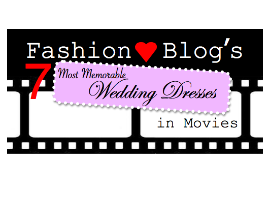 Fashion Blog: Fashion Blog's 7 Most Memorable Wedding Dresses in