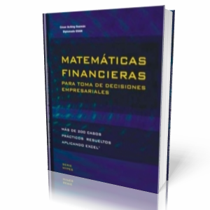 Matemáticas Financieras para Toma de Decisiones Empresariales por Cesar Aching Guzman