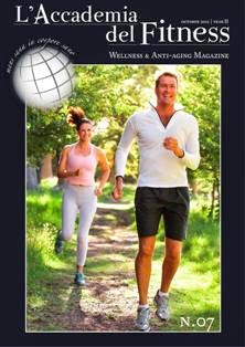 L'Accademia del Fitness (English). Wellness & anti-aging magazine 7 - October 2012 | TRUE PDF | Trimestrale | Salute | Benessere | Sport | Fitness