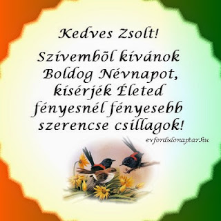 Április 10 - Zsolt névnap - Képes névnapi köszöntő - Szívemből kívánok Boldog Névnapot, kísérjék Életed fényesnél fényesebb szerencse csillagok Április 10 - Zsolt