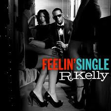 R. Kelly - Feelin’ Single Lyrics + Letras + Lirik + Tekst + Text + Testo + Paroles + Source: Lyrics-Video-Music.blogspot.com + Video Music Song Lyrics R. Kelly - Feelin’ Single