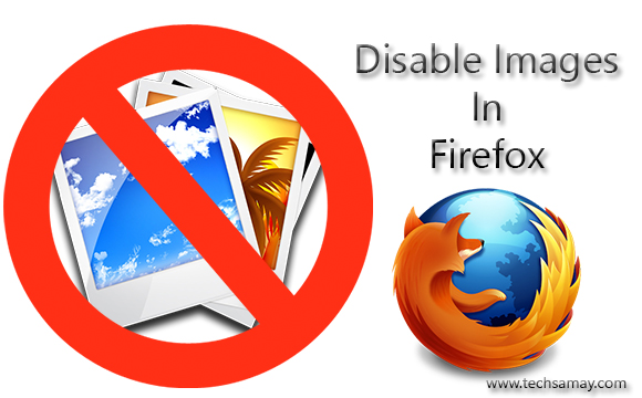 Disable Images in Firefox Disable Images in Firefox