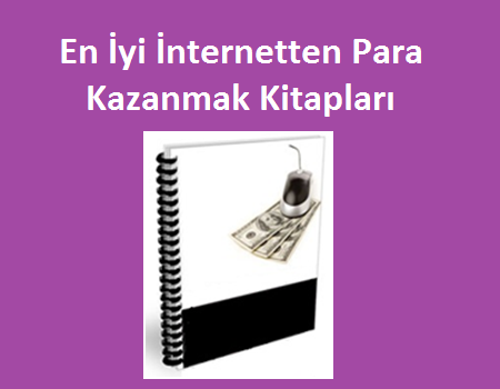 En İyi İnternetten Para Kazanmak Kitapları En İyi İnternetten Para Kazanmak Kitapları