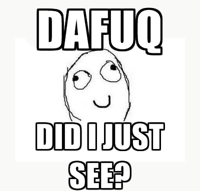 dafuq+did+i+just+see.jpg