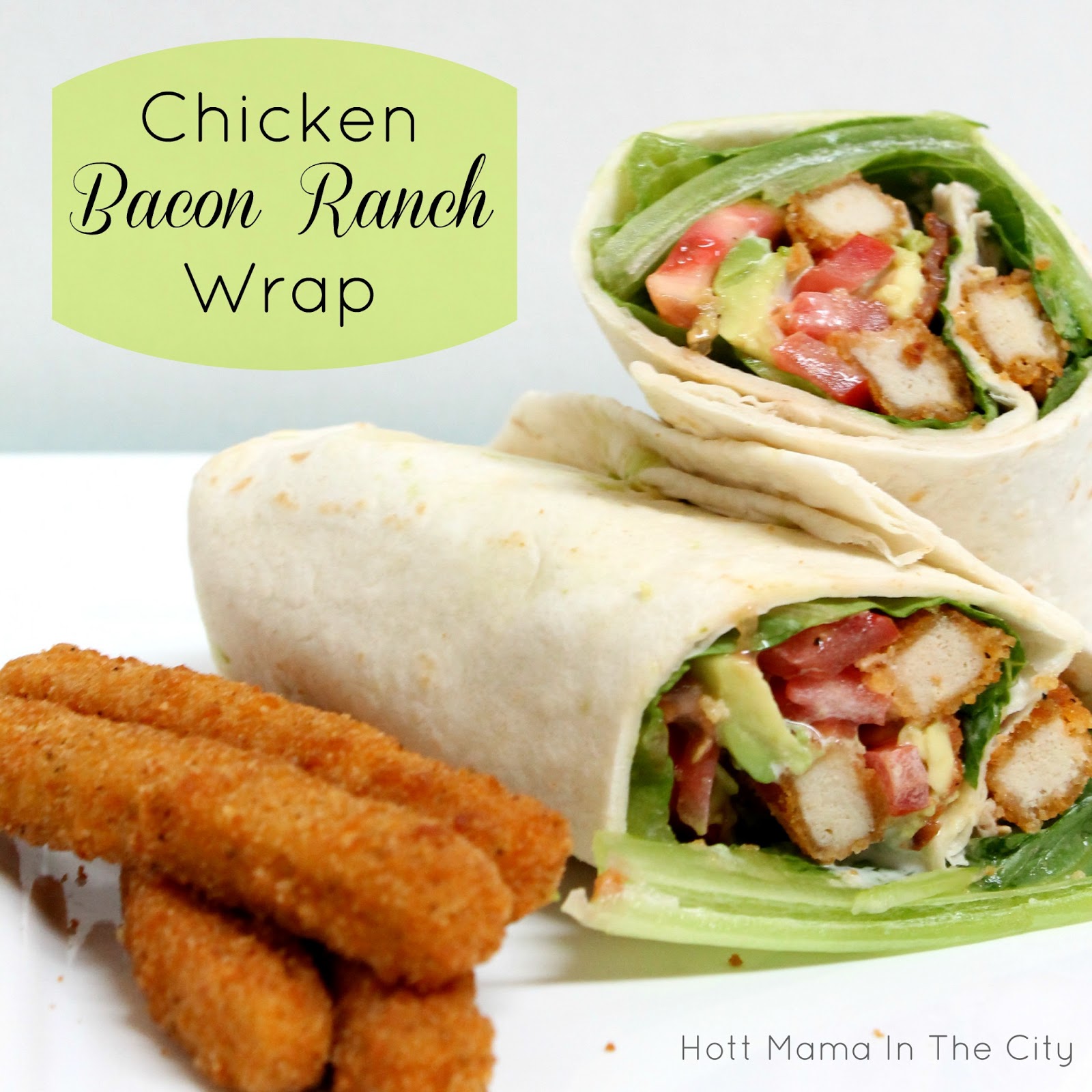 Hot Mama In The City Chicken Bacon Ranch Wrap With Avocados Recipe