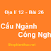 Địa lí 12 Bài 26: Cơ Cấu Ngành Công Nghiệp Địa lí 12 Bài 26: Cơ Cấu Ngành Công Nghiệp
