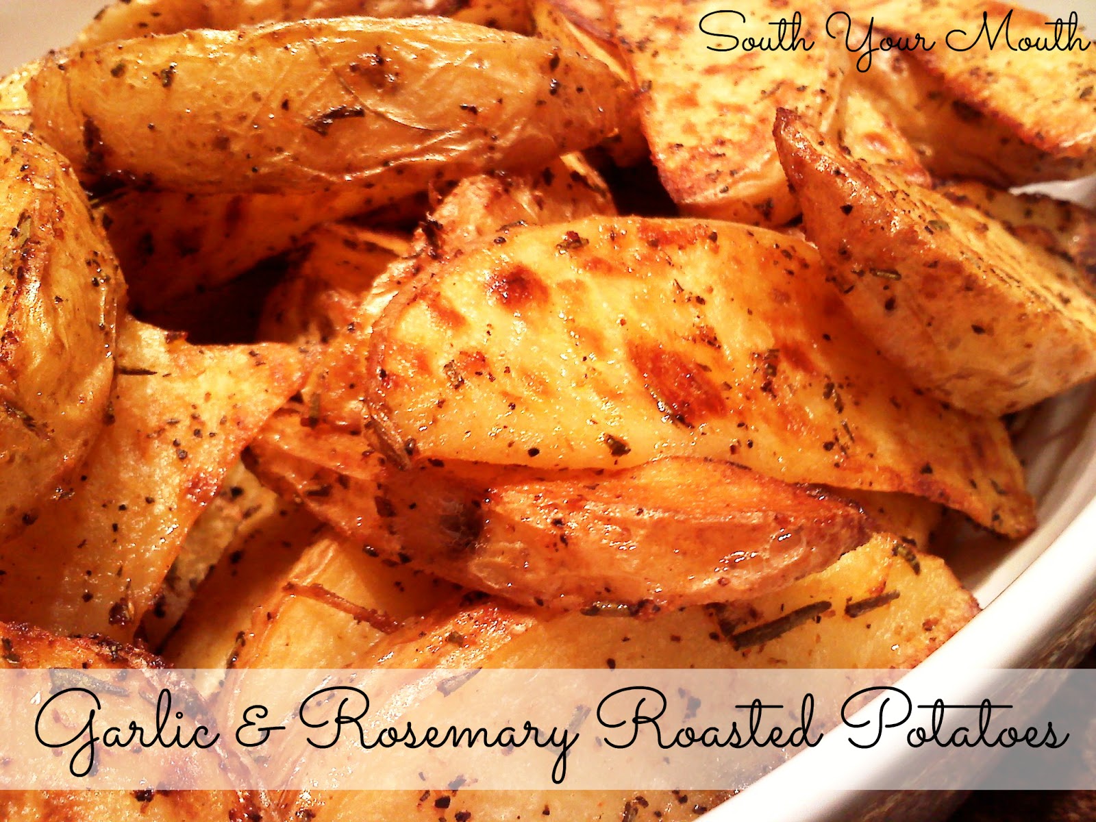 South Your Mouth Oven Roasted Garlic & Rosemary Potatoes