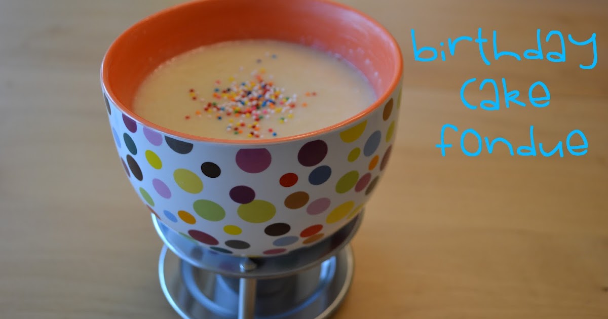 treats & tidbits ..birthday cake fondue..