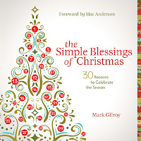 The Simple Blessings of Christmas is a 30-day Advent devotional by Mark Gilroy