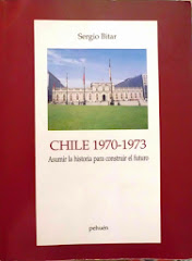 "CHILE 1970 - 1973, ASUMIR LA HISTORIA PARA CONSTRUIR EL FUTURO", Bitar