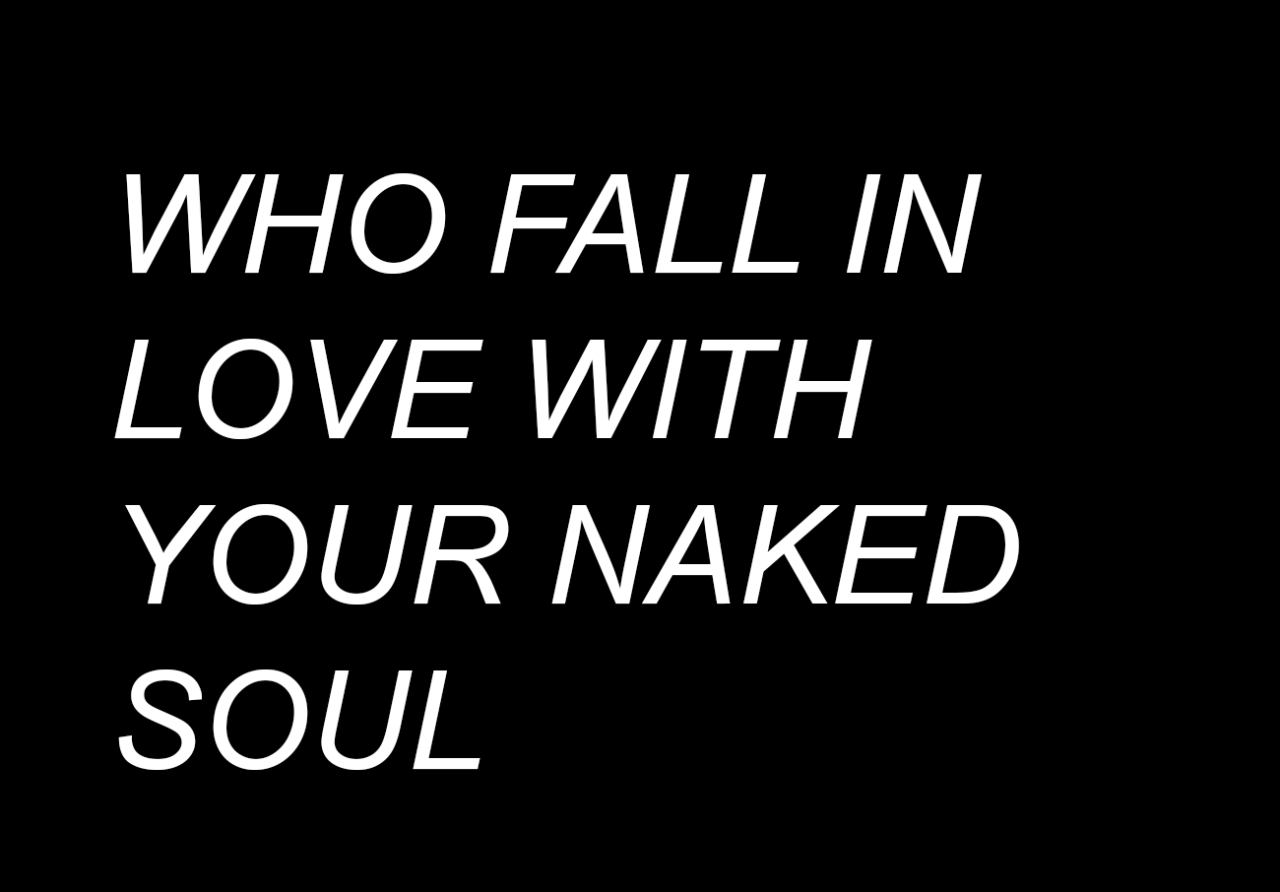 ...naked soul.