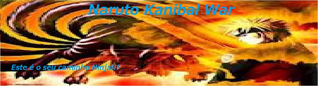 Naruto Kanibal War