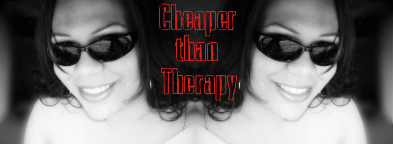 Cheaper then Therapy
