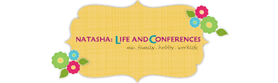 NATASHA: LIFE AND CONFERENCES