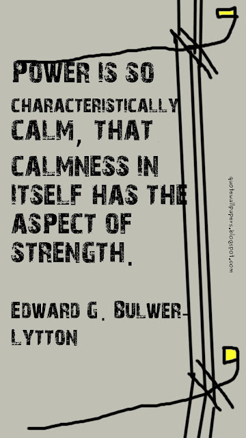 Power-is-so-characteristically-calm-that-calmness-in-itself-has-the-aspect-of-strength-Android-Wallpapers