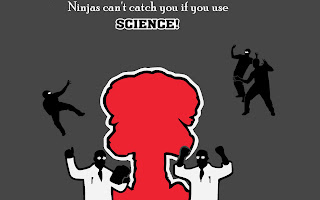 Ninjas can not catch you if you use science 