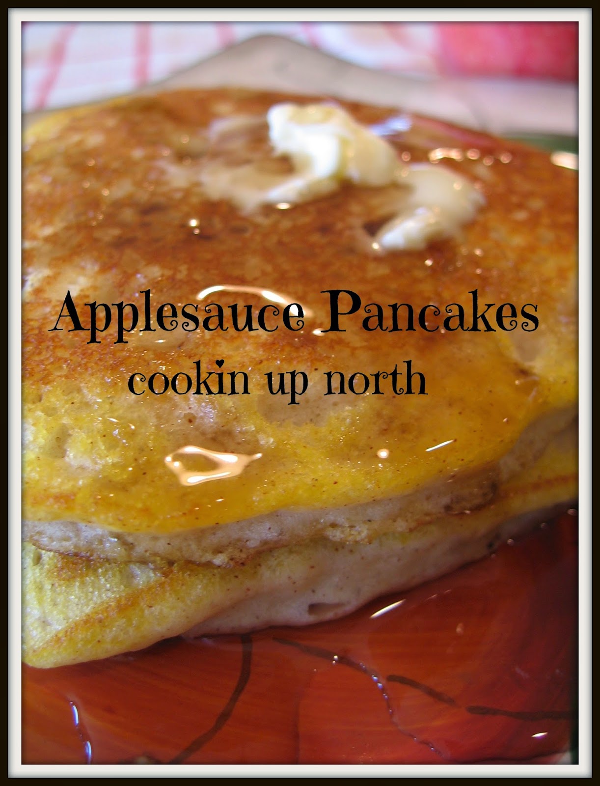 cookin' up north Cinnamon Applesauce Pancakes