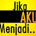 Jika Aku Menjadi