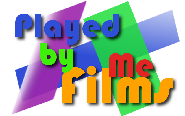 Welcome to Played by Me Films! A world full of comedy sketches, song parodies, reviews, and links t