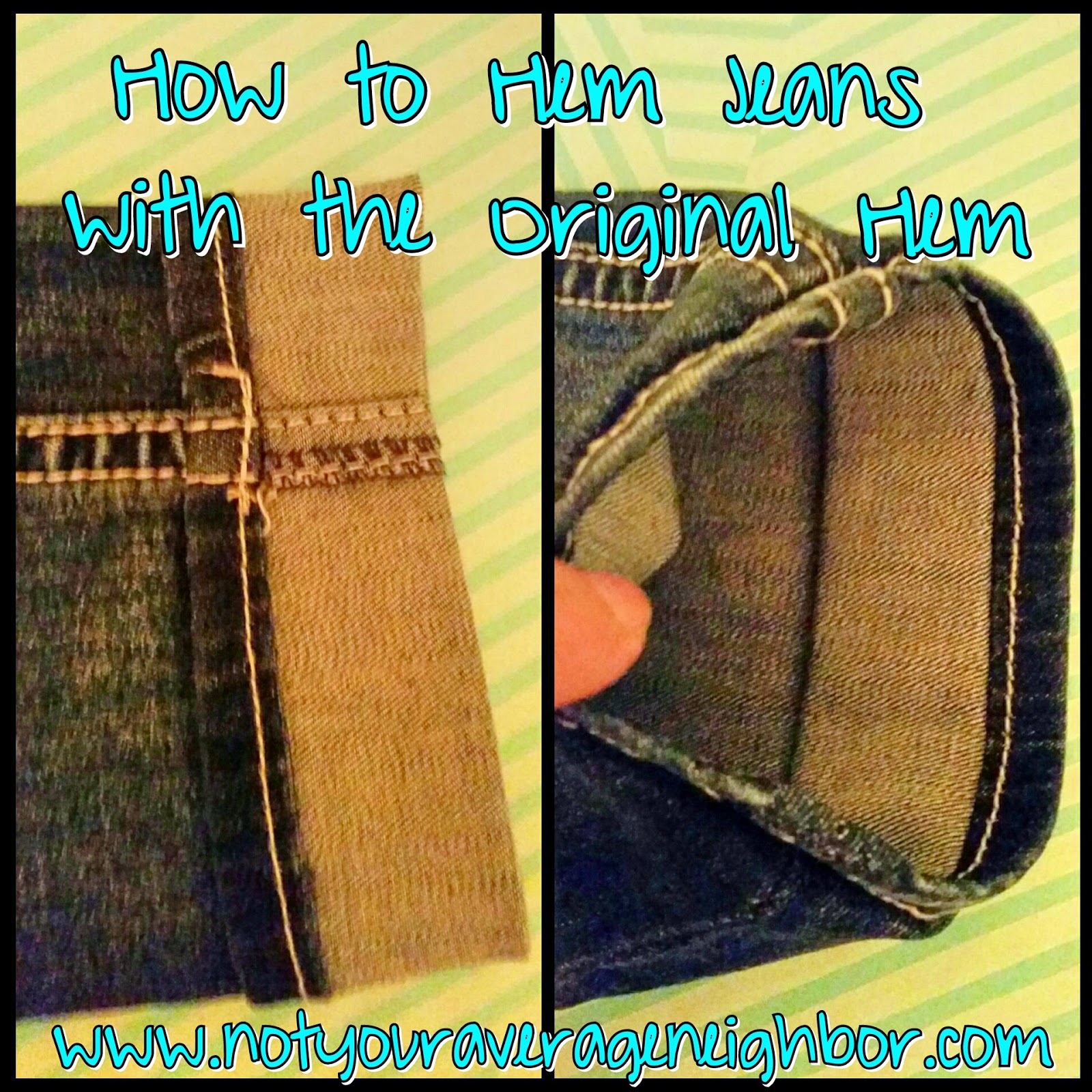 Not Your Average Neighbor How to Hem Jeans & Keep the Original Hem