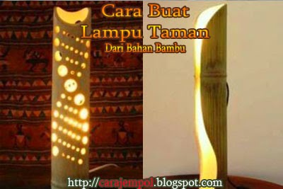 Cara Buat Lampu Taman, Dari Bahan Bambu - Cara Jempol